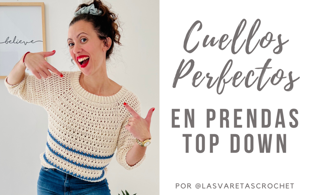Cuellos Perfectos en Prendas Top Down