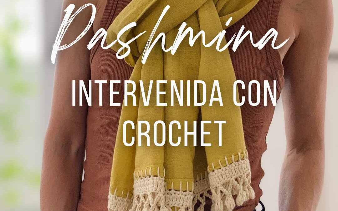 Pashmina Intervenida con Crochet (Crochet + Tela)