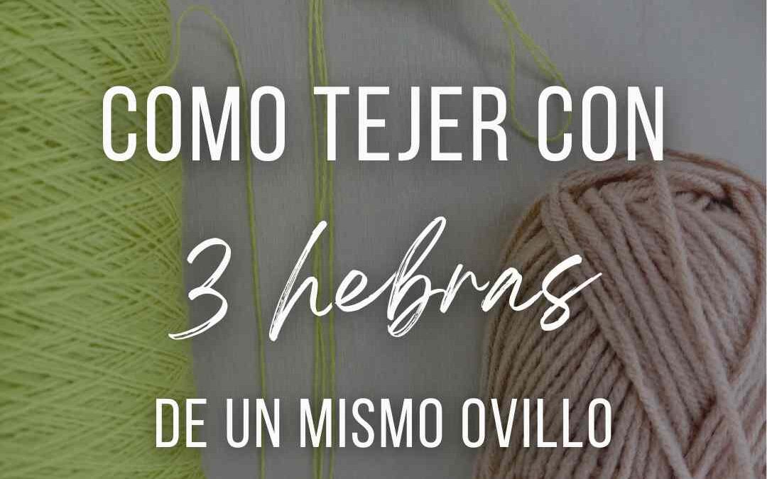 como tejer con hebra doble o triple de un mismo ovillo